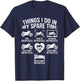 Things I Do in My Spare Time - Biker Motorcycle Rider Riding T-Shirt - T-Shirt | Navy