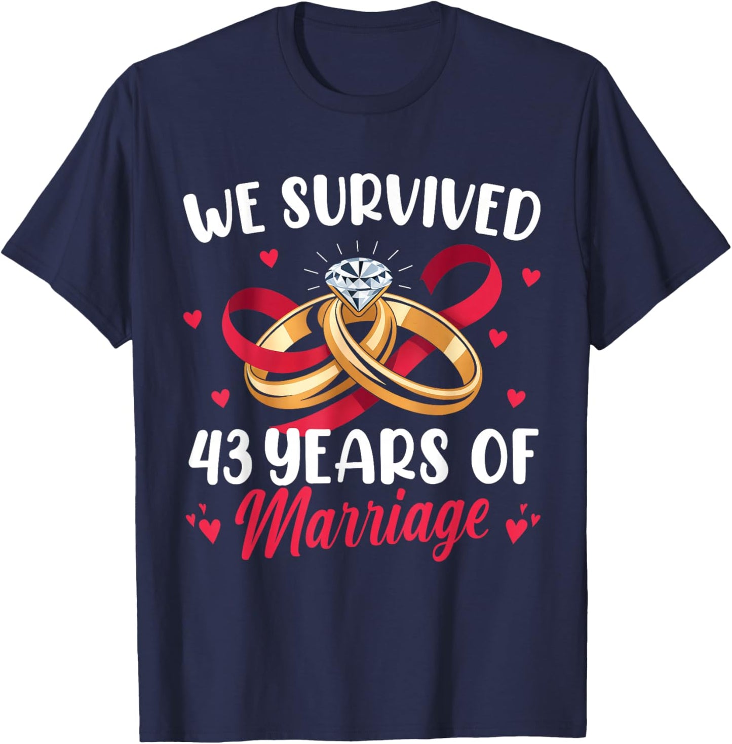We Survived 43 Years of Marriage 43rd Wedding Anniversary T-Shirt - T-Shirt | Navy