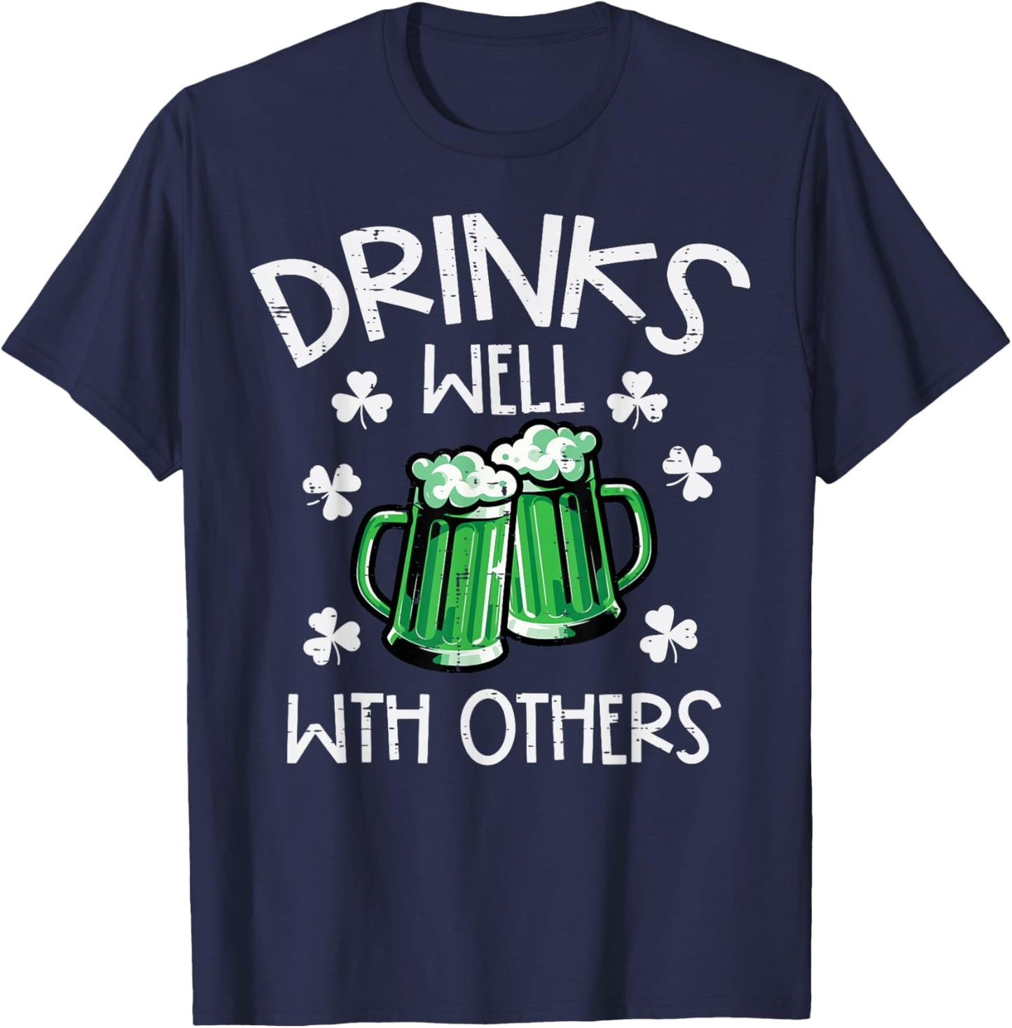 St Patricks Day Mug Drinks Well with Others Saint Paddys Men T-Shirt - T-Shirt | Navy
