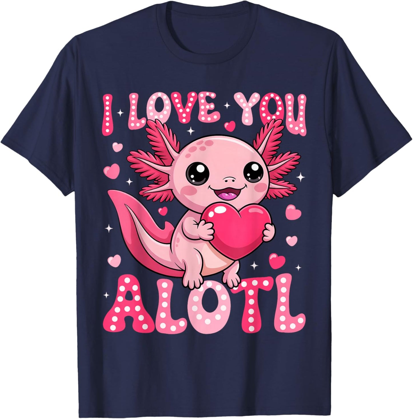 Valentine Axolotl Lover I Love You A Lotl Boy Girl Kid T-Shirt - T-Shirt | Navy