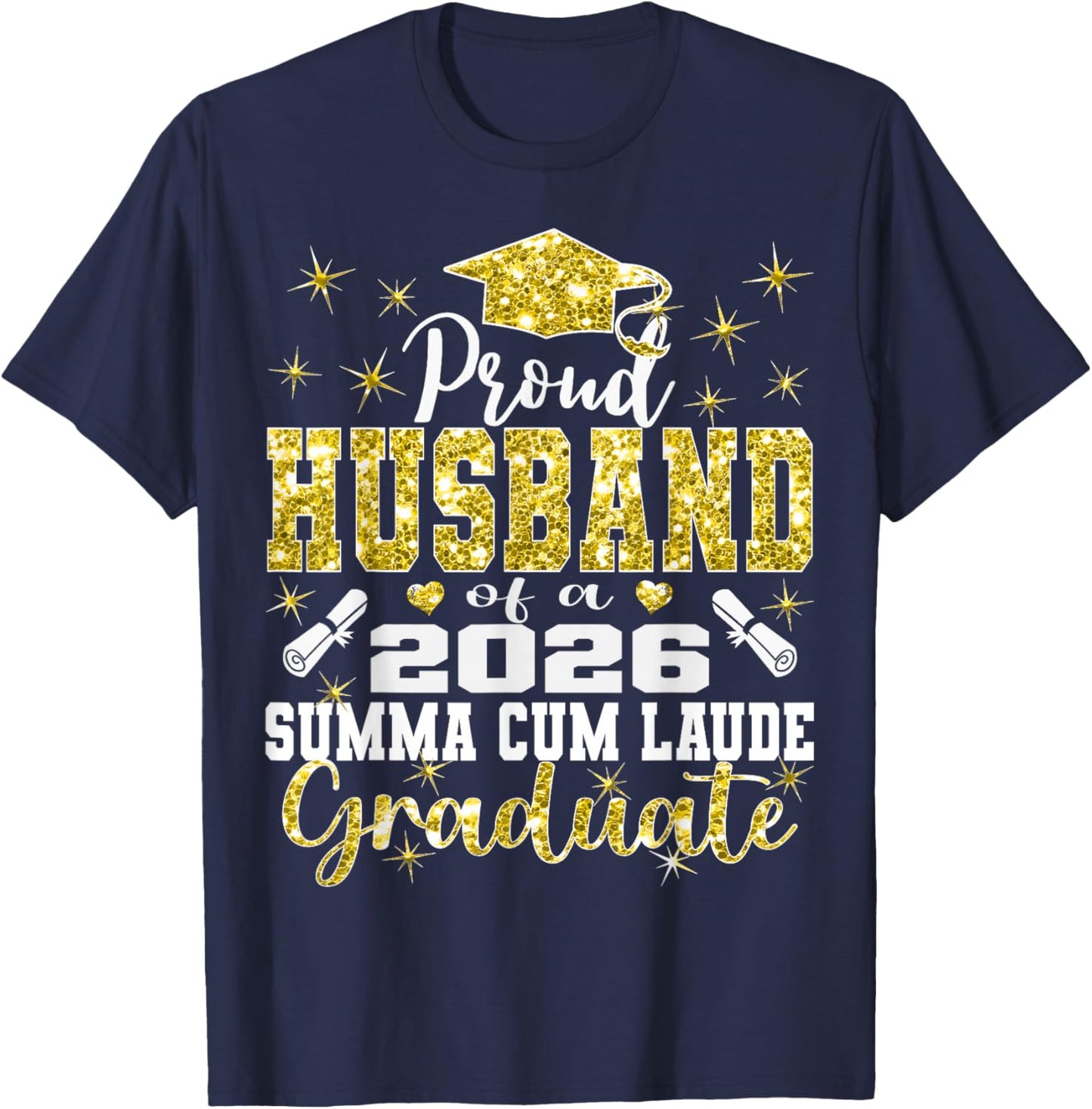 Proud Husband of 2026 Summa Cum Laude Graduate 26 T-Shirt - T-Shirt | Navy