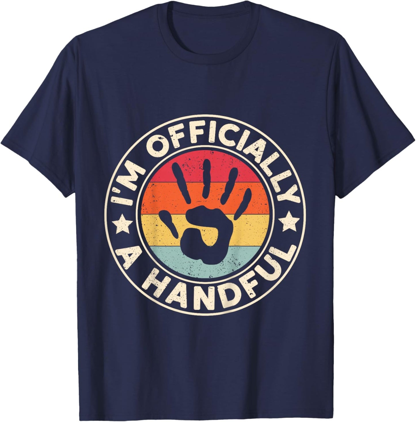 I'm Officially A Handful Five Cute 5th Birthday Turning 5 T-Shirt - T-Shirt | Navy
