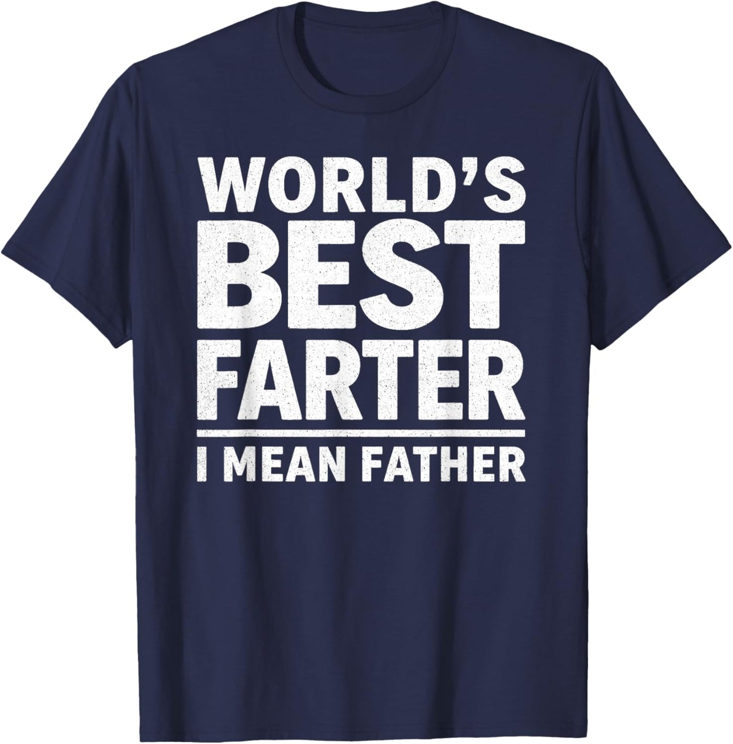 World's Best Farter I Mean Father Vintage Retro Dad Men Papa T-Shirt - T-Shirt | Navy