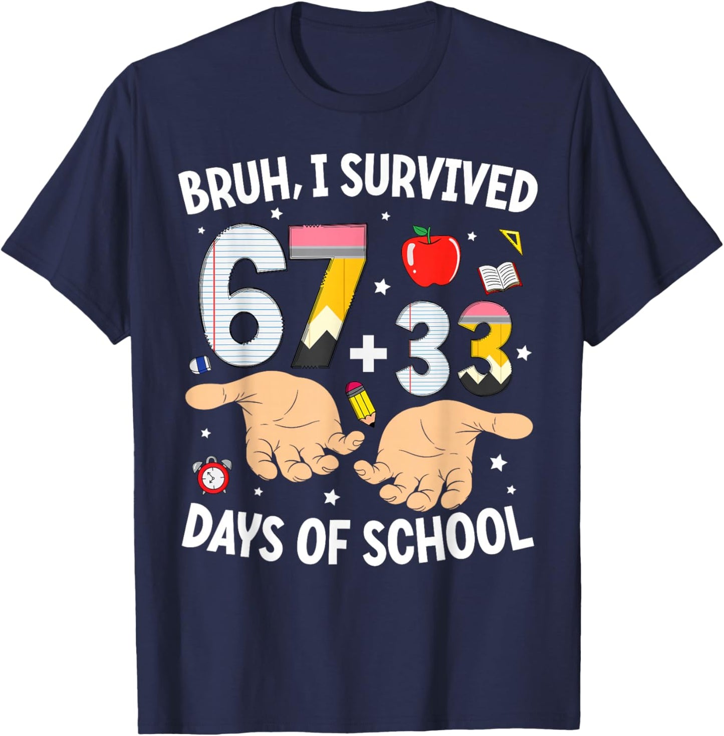 Bruh I Survived 67 33 Days of School Teachers Kids 100th Day T-Shirt - T-Shirt | Navy