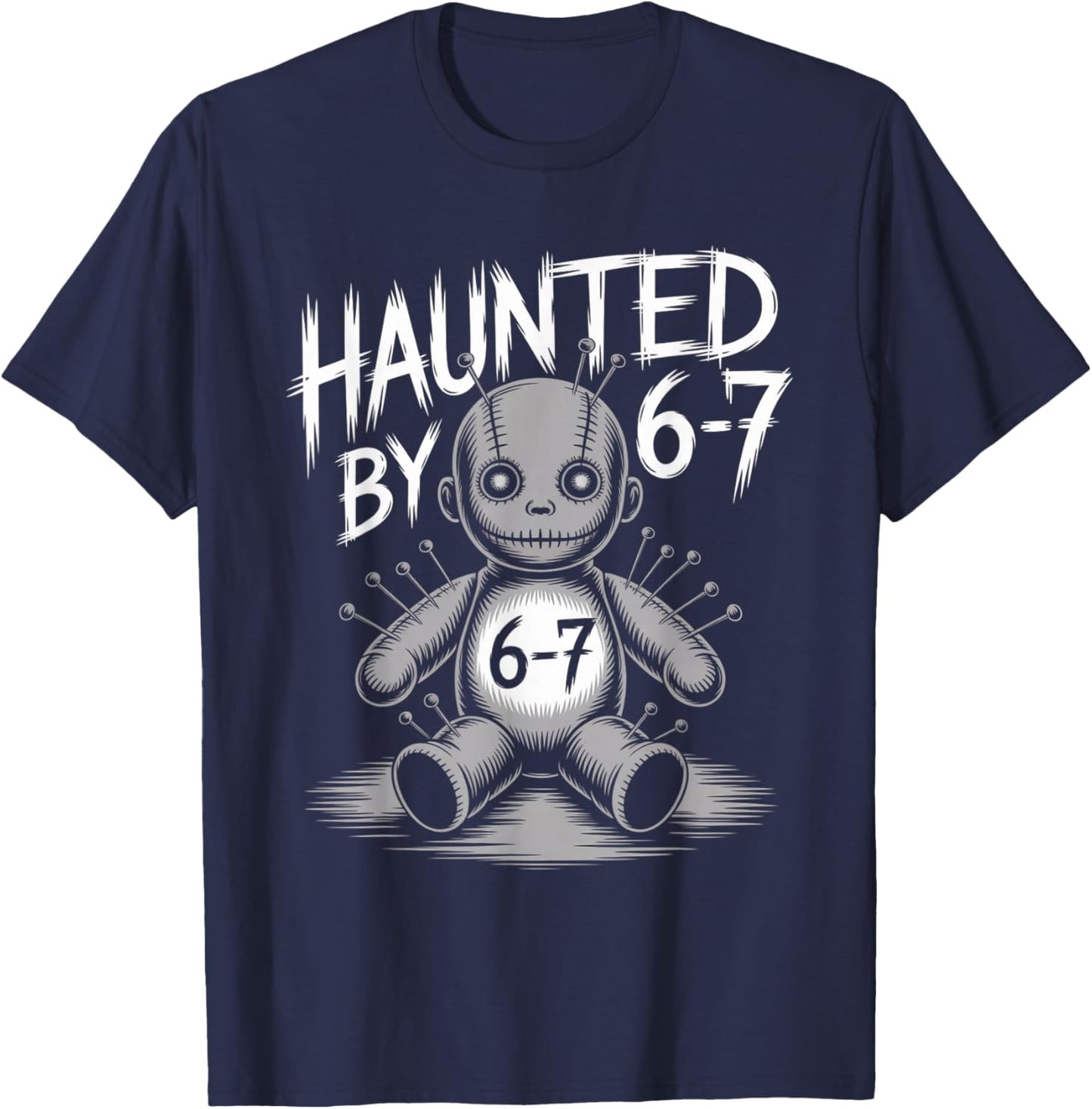 Haunted by 6-7 Funny Halloween 6-7 Costume T-Shirt - T-Shirt | Navy