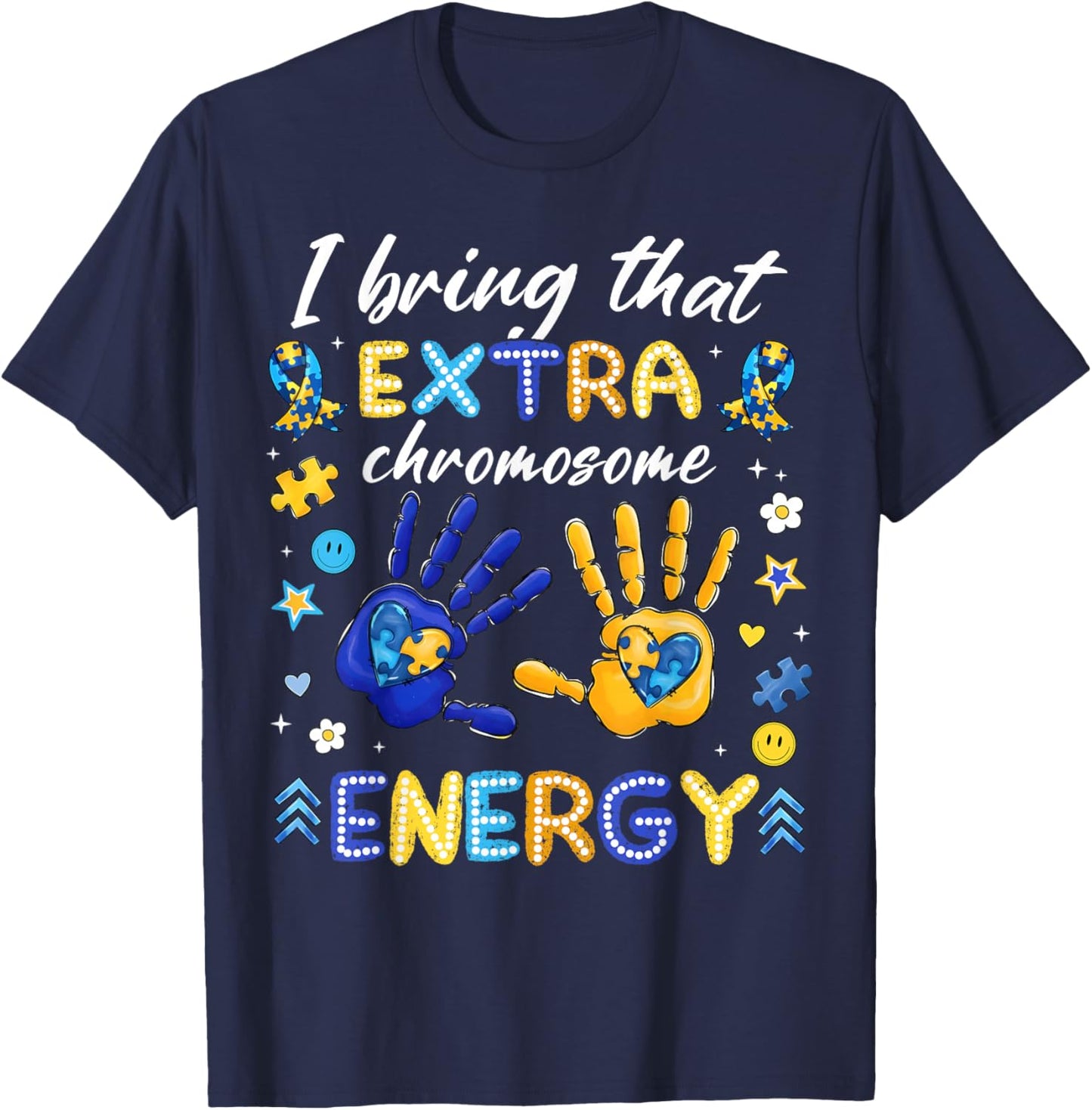 I Bring That Extra Chromosome Energy Down Syndrome Boy Girl T-Shirt - T-Shirt | Navy