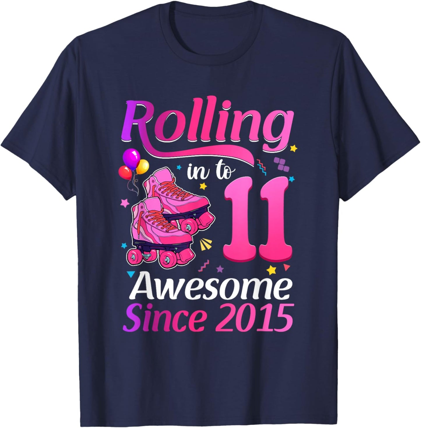 Rolling Into 11 Awesome Since 2015 11th Birthday Roller Skat T-Shirt - T-Shirt | Navy