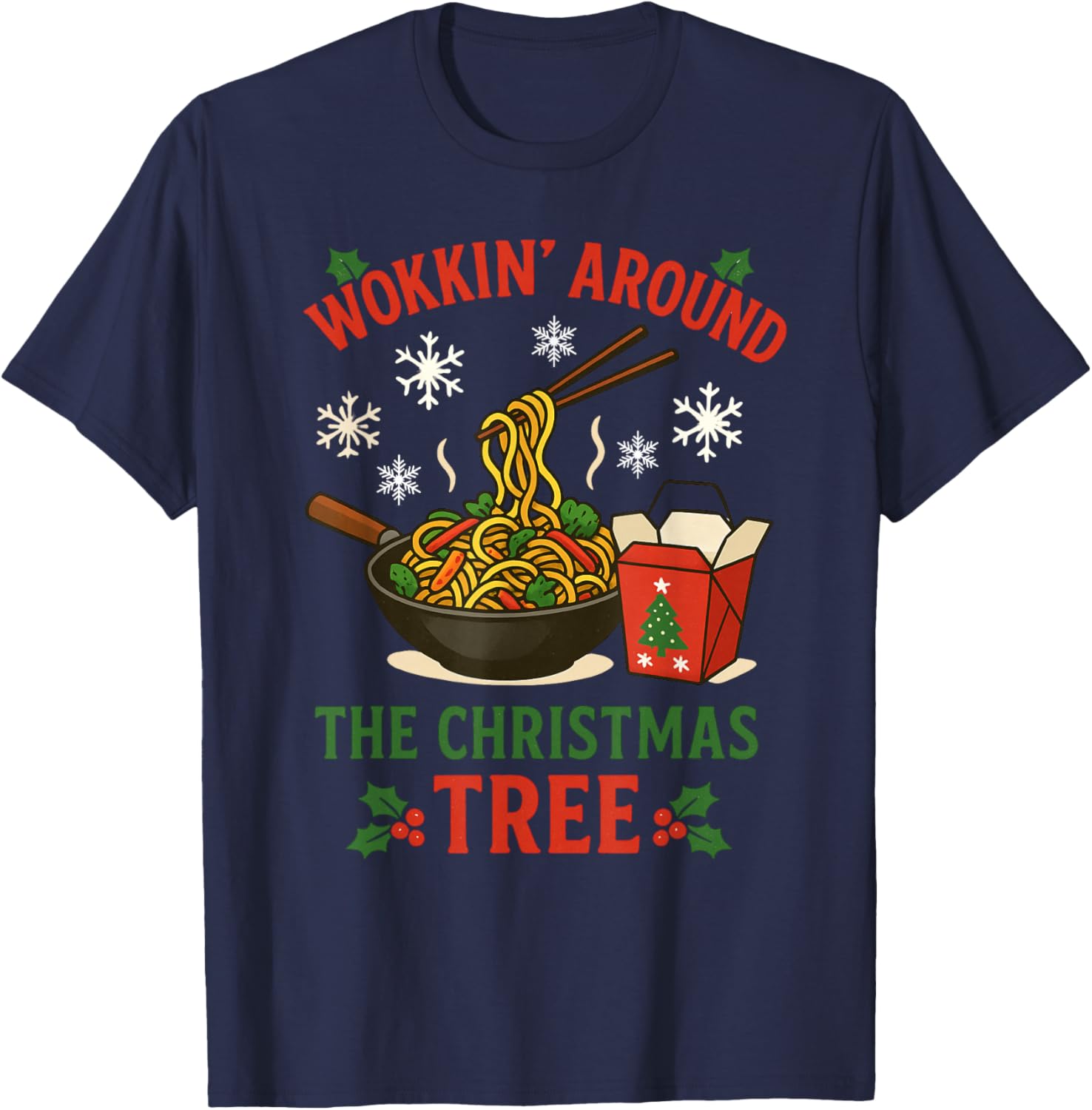 Wokkin’ Around The Christmas Tree Chinese Food Holiday T-Shirt - T-Shirt | Navy