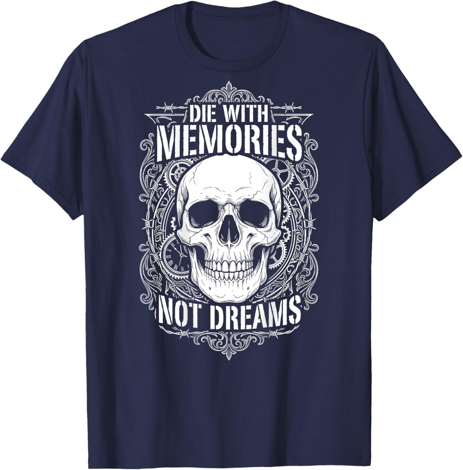 Die with Memories Not Dreams Skeleton (ON Back) T-Shirt - T-Shirt | Navy