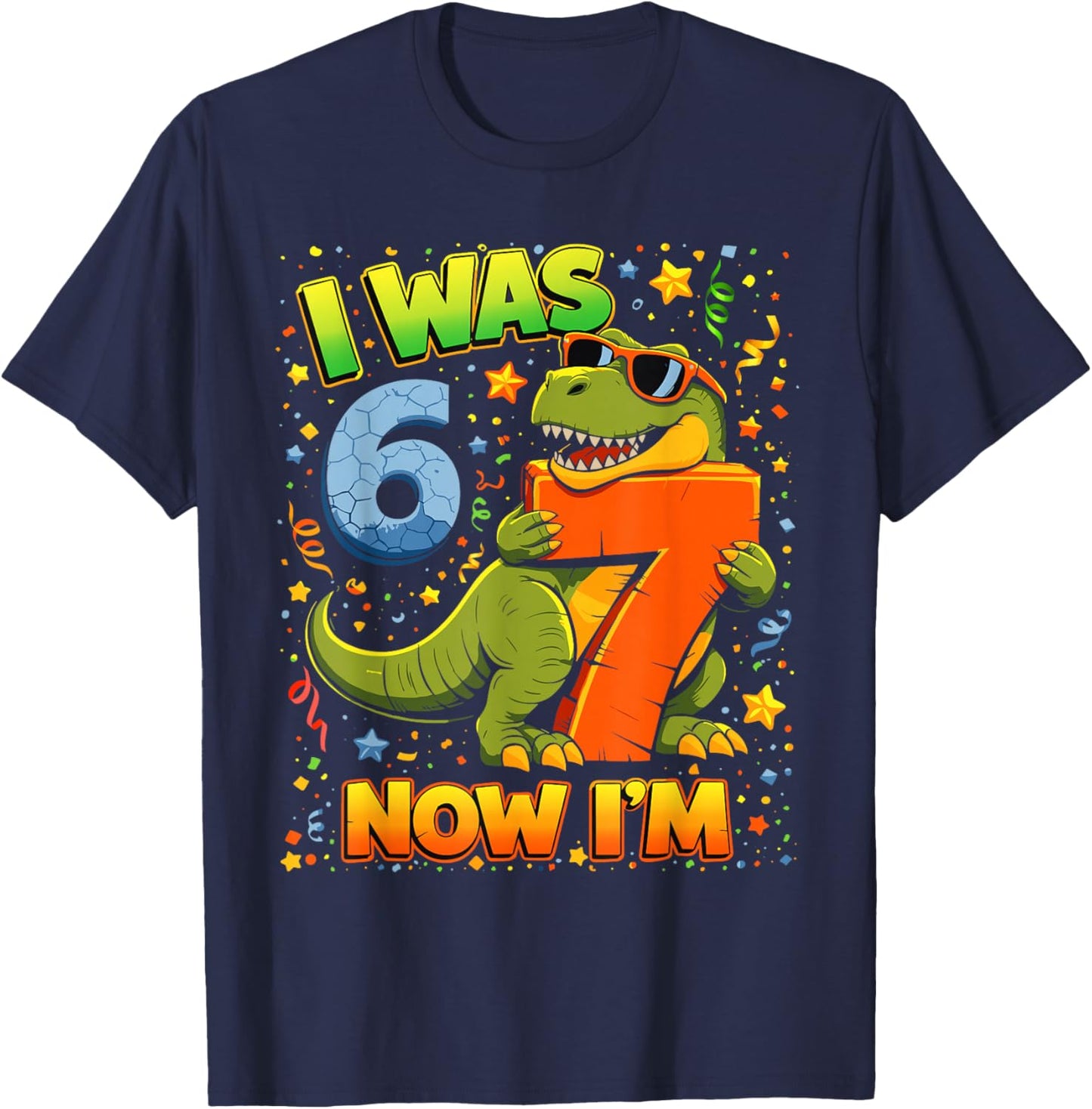 I was 6 Now Im 7 Dinosaur 6 7 Birthday Boys 7th Birthday T-Shirt - T-Shirt | Navy