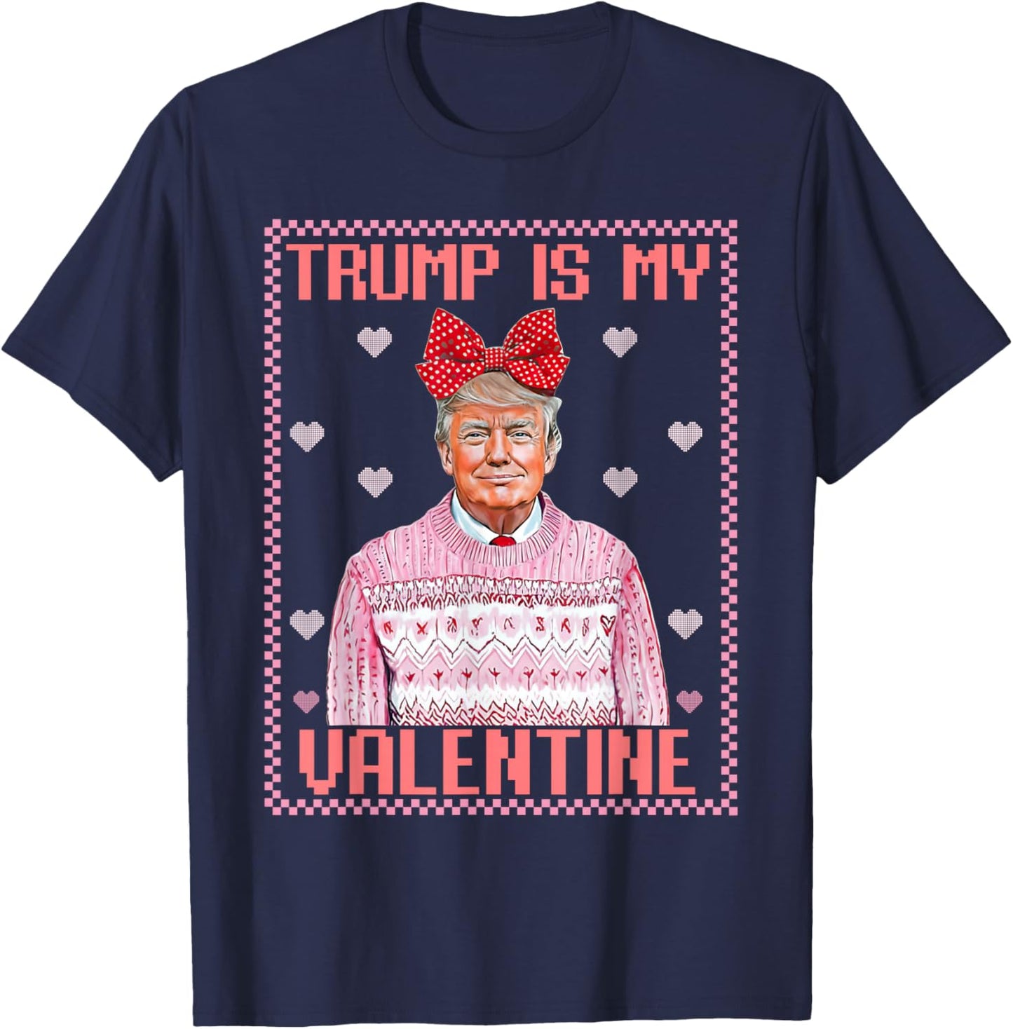 Trump is My Valentine Shirt Funny Valentine Trump Lover T-Shirt - T-Shirt | Navy