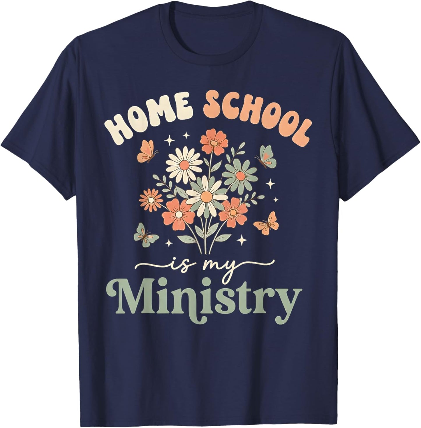 Home School is My Ministry Homeschool Mom Christian Faith T-Shirt - T-Shirt | Navy