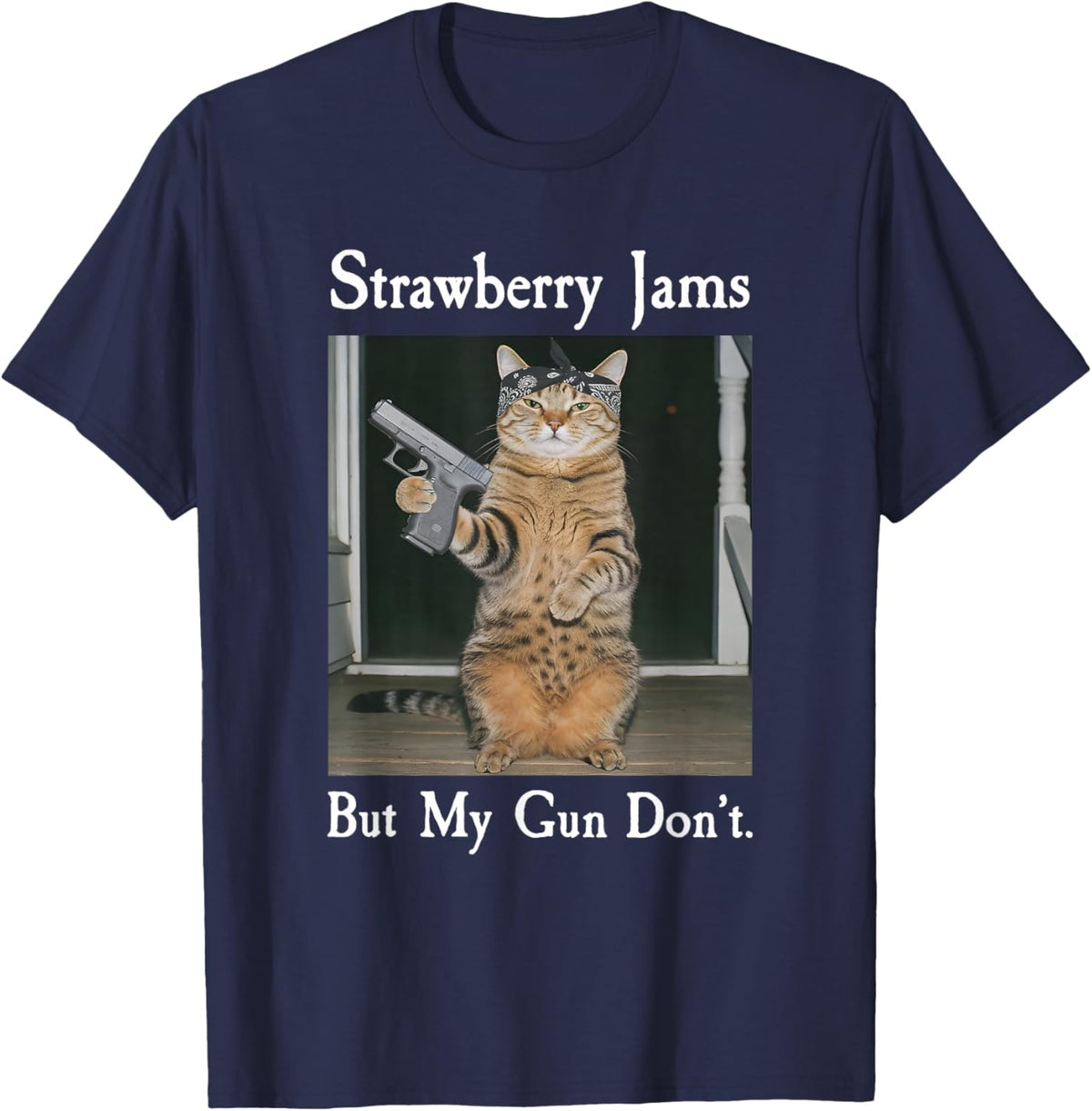 Strawberry Jams But My Gun Don't, Funny Cat with Gun T-Shirt - T-Shirt | Navy