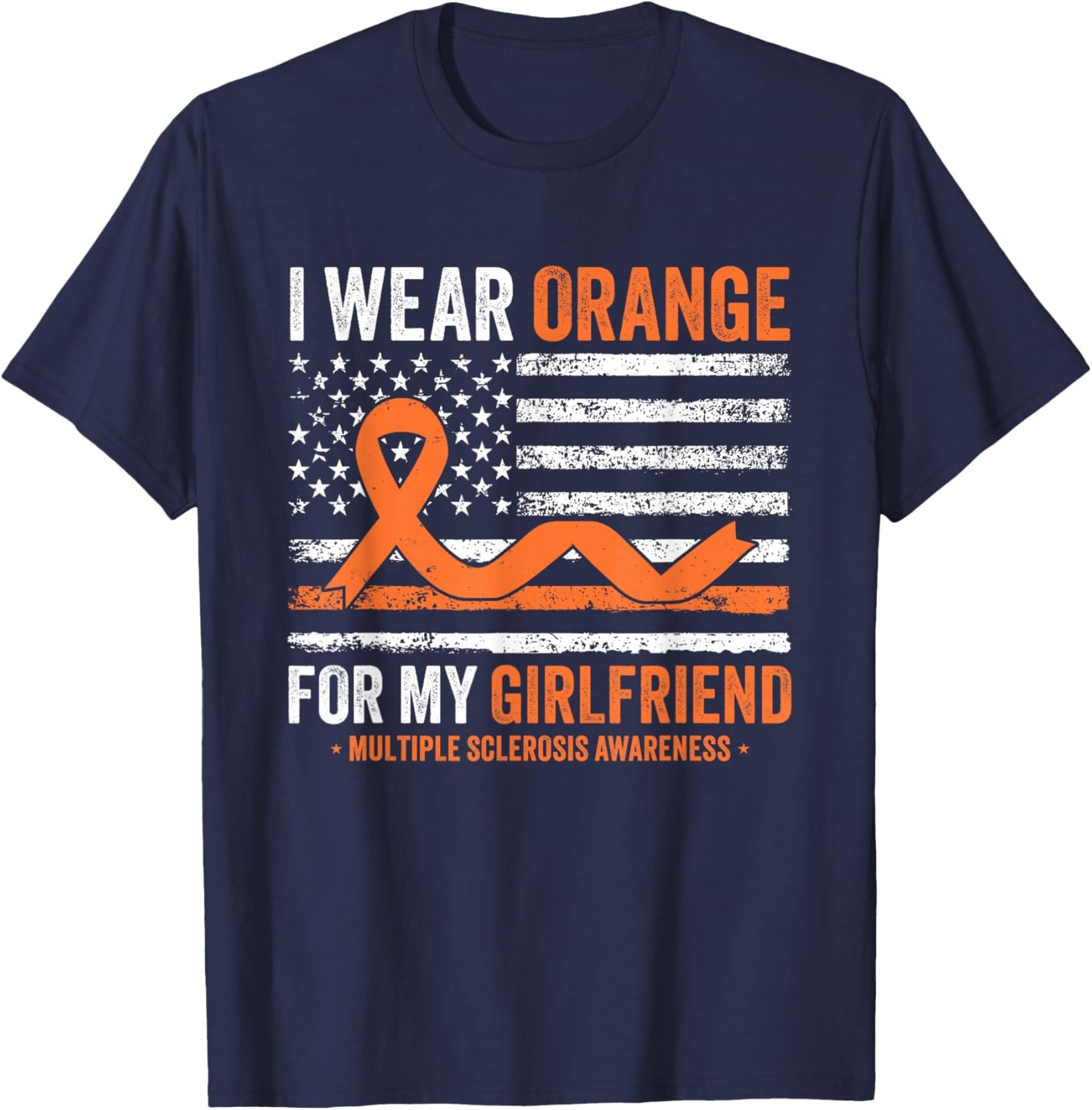 I Wear Orange for My Girlfriend Multiple Sclerosis Awareness T-Shirt - T-Shirt | Navy