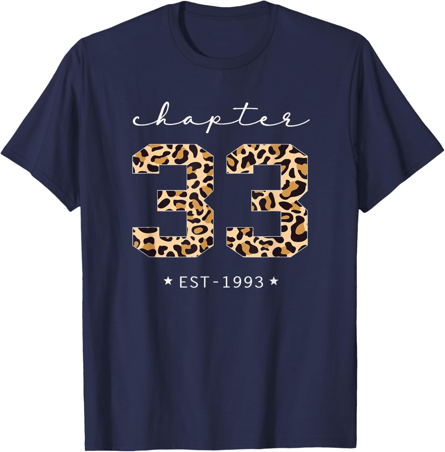 Chapter 33 Est 1993 Leopard Print 33rd Birthday 33 Years Old T-Shirt - T-Shirt | Navy