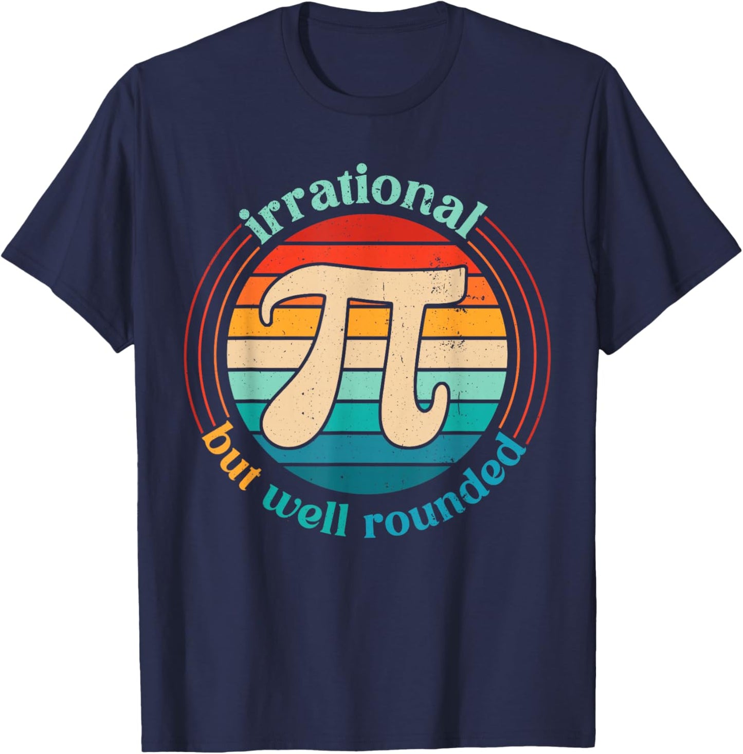 Irrational But Well Rounded Pi Day Math Pun Boy Girl Teacher T-Shirt - T-Shirt | Navy