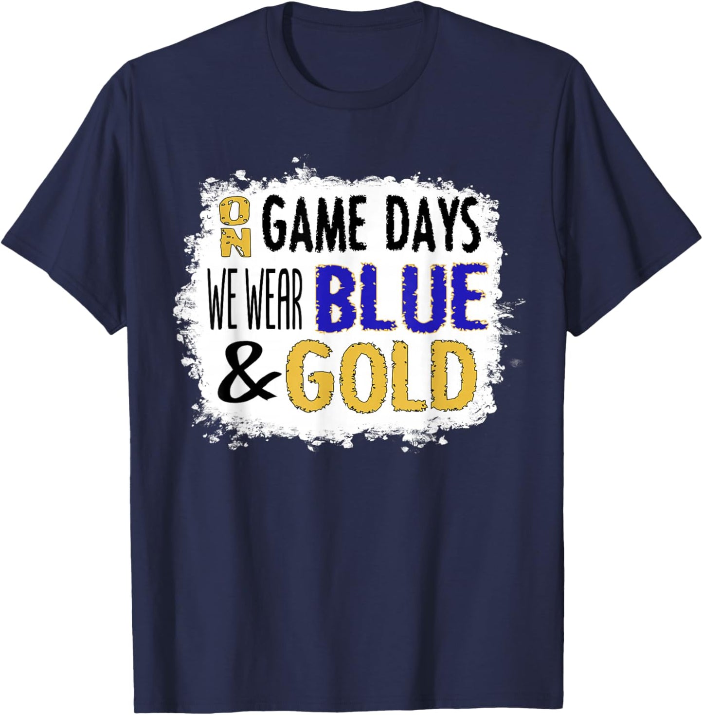 On Game Days We Wear Blue & Gold Pride College School Spirit T-Shirt - T-Shirt | Navy