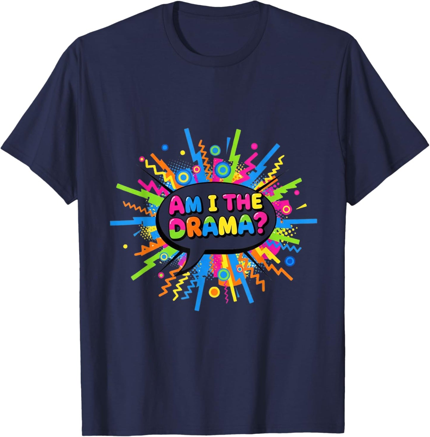 Am I The Drama? Funny Retro Pop Art Design T-Shirt - T-Shirt | Navy
