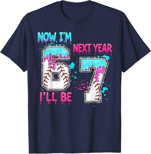 Now Im 6 Next Year I'll be 7 Baseball Ice Cream Drip 67 Meme T-Shirt - T-Shirt | Navy