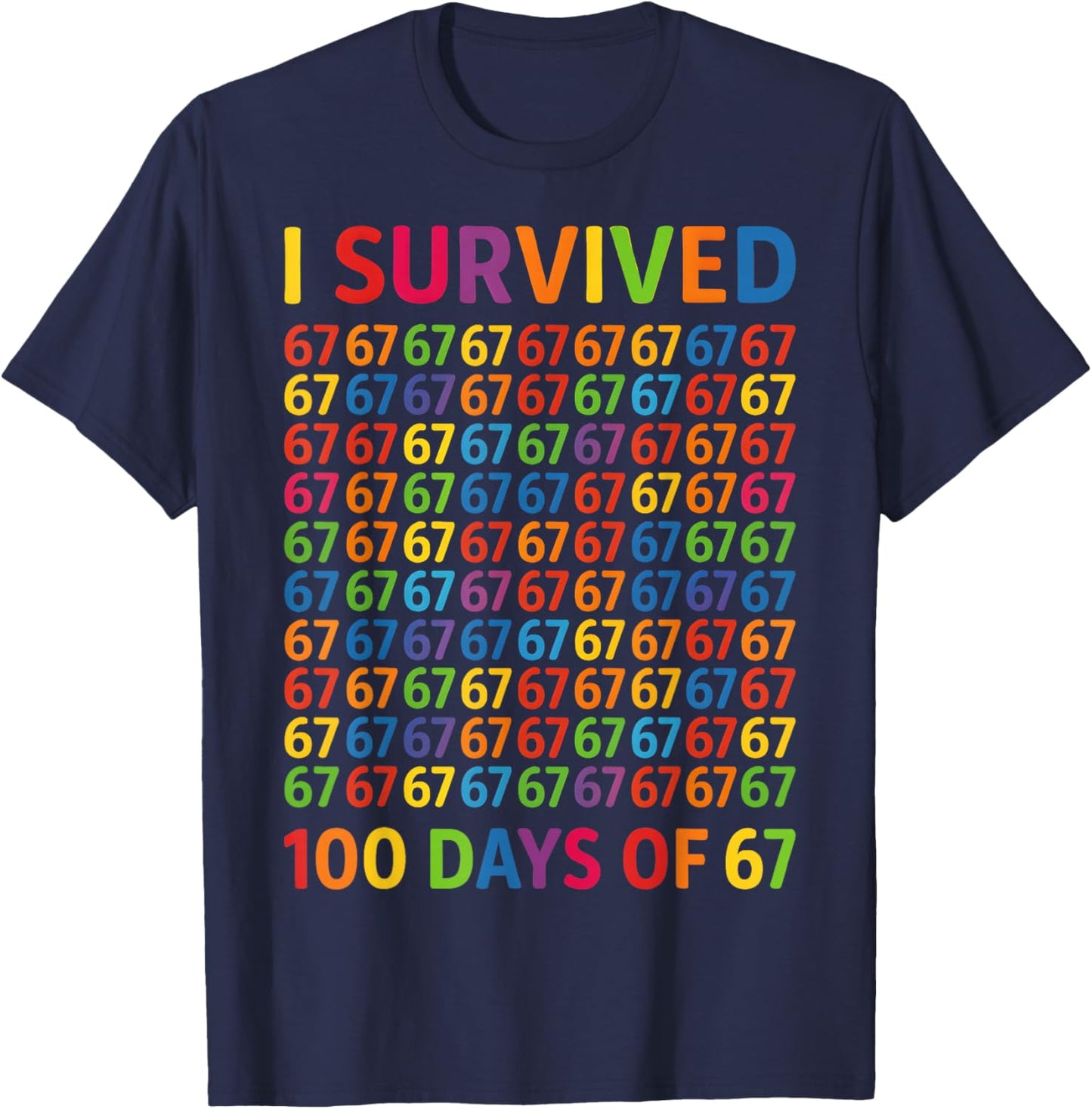 I Survived 100 Days of 67 100th Day of School Kids Teacher T-Shirt - T-Shirt | Navy