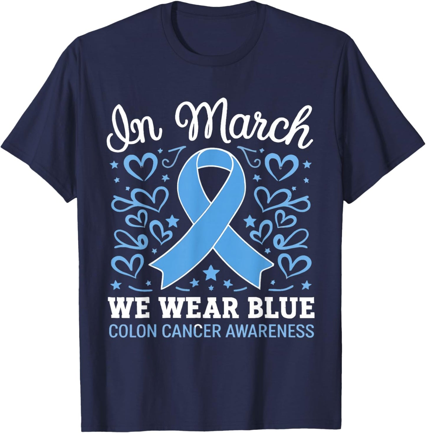 in March We Wear Blue Colon Cancer Awareness T-Shirt - T-Shirt | Navy