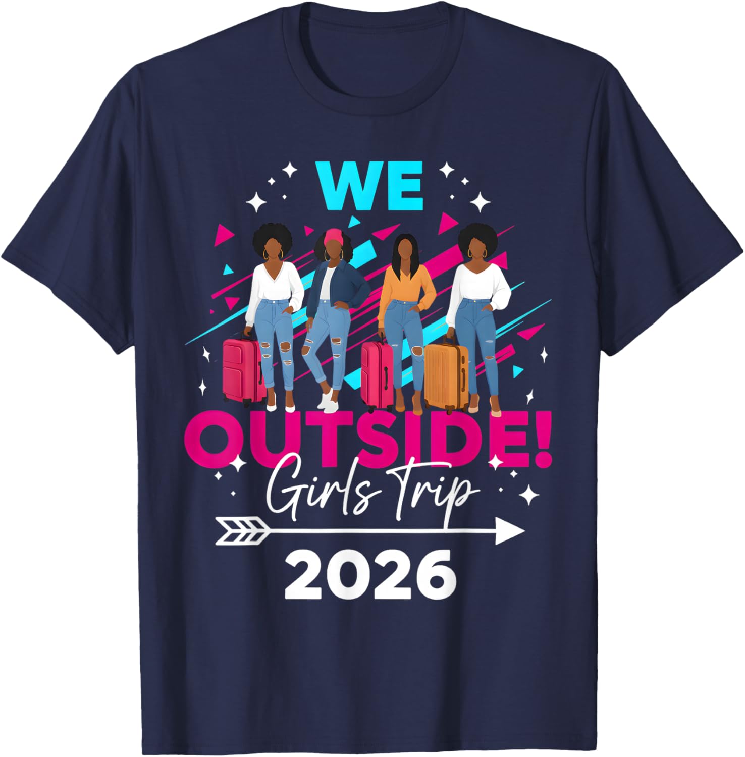 We Outside Girls Trip 2026 Afro Girls Black Together T-Shirt - T-Shirt | Navy