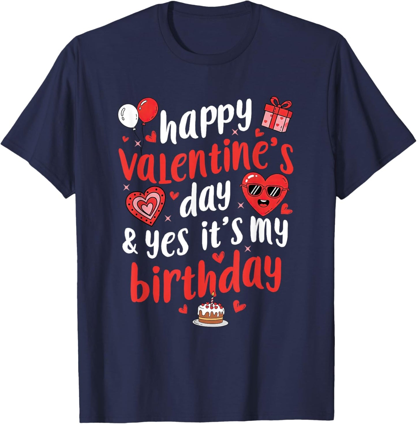 Happy Valentine's Day Yes It's My Birthday Heart Women Girls T-Shirt - T-Shirt | Navy
