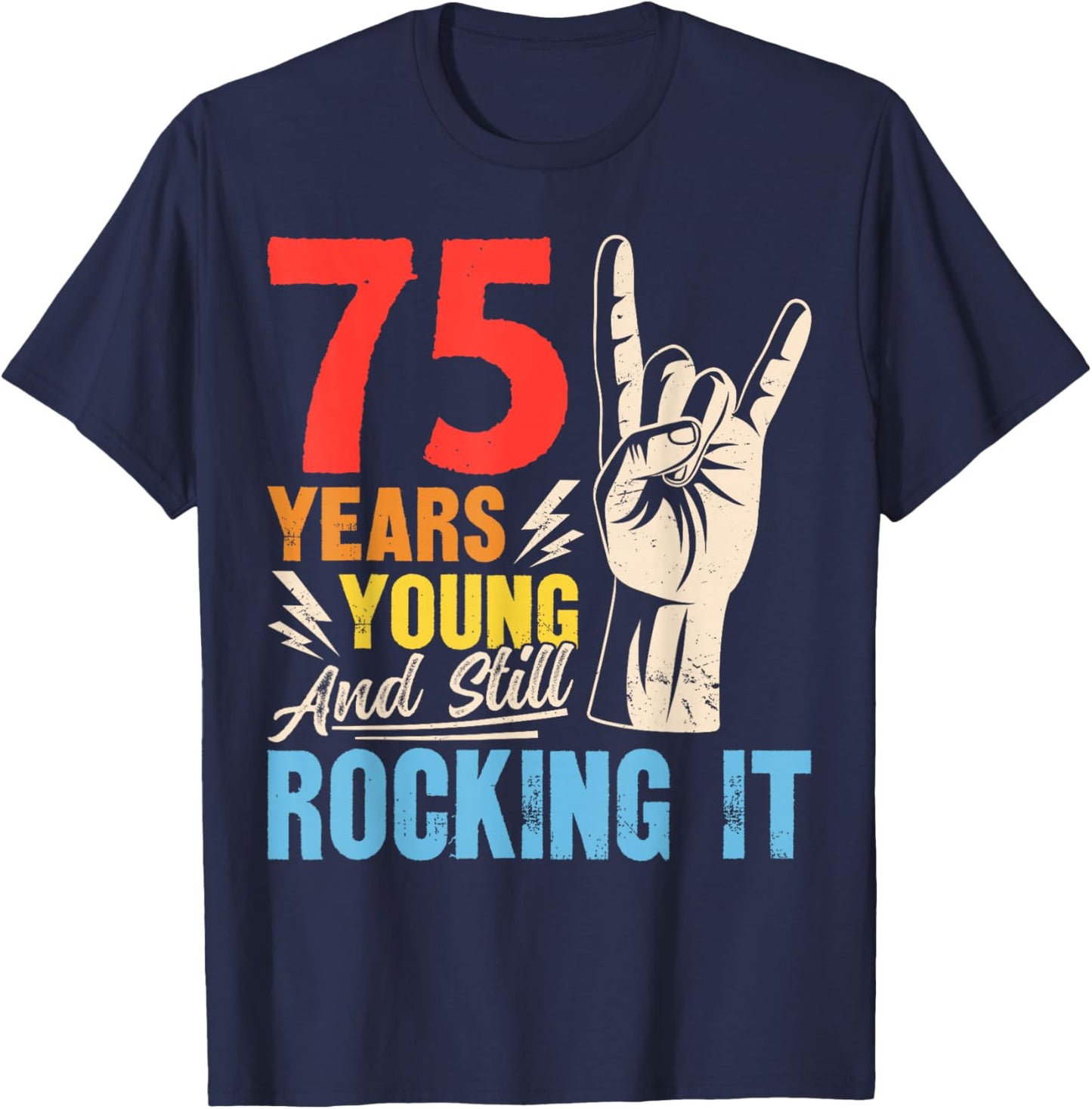75 Years Young and Still Rocking It Vintage 75th Birthday T-Shirt - T-Shirt | Navy