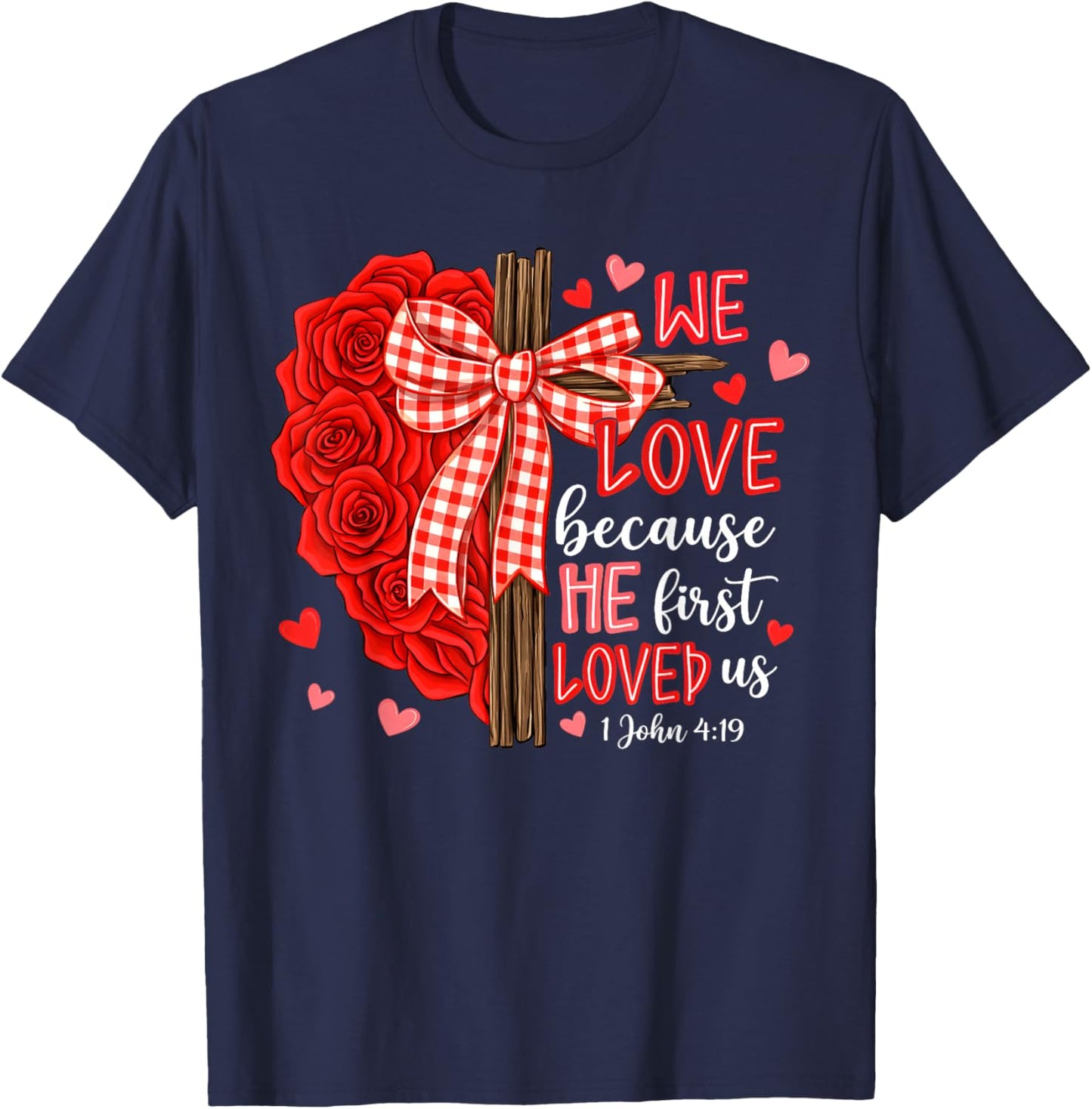 Valentine We Love Because He First Loved Us Christian Women T-Shirt - T-Shirt | Navy
