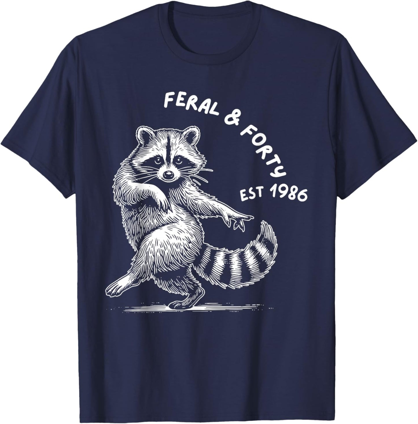 Feral and Forty Social Club Since 1986, Funny 40th Birthday T-Shirt - T-Shirt | Navy
