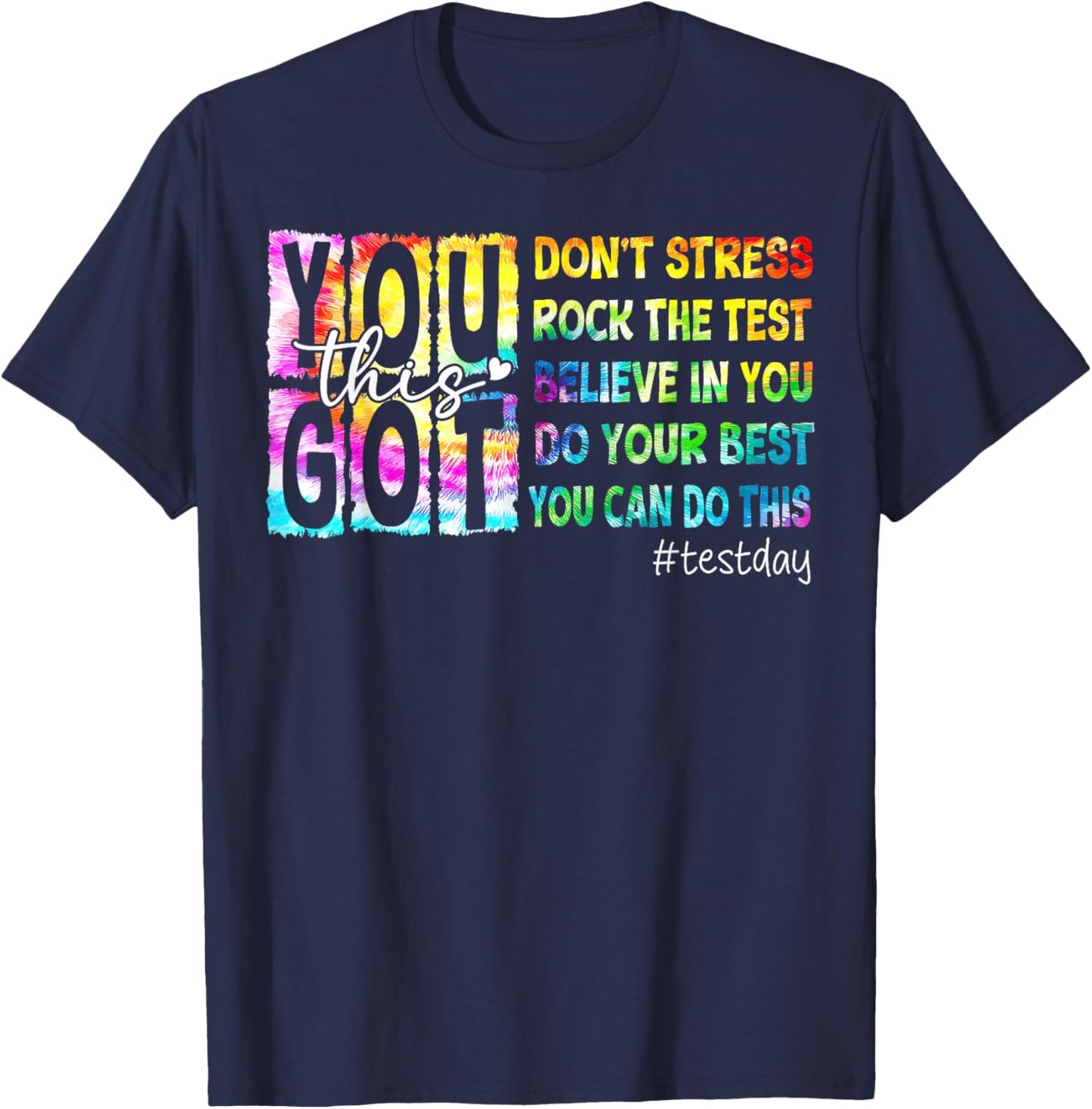 Tie Dye You Got This Dont Stress Rock The Test Test Day 2026 T-Shirt - T-Shirt | Navy