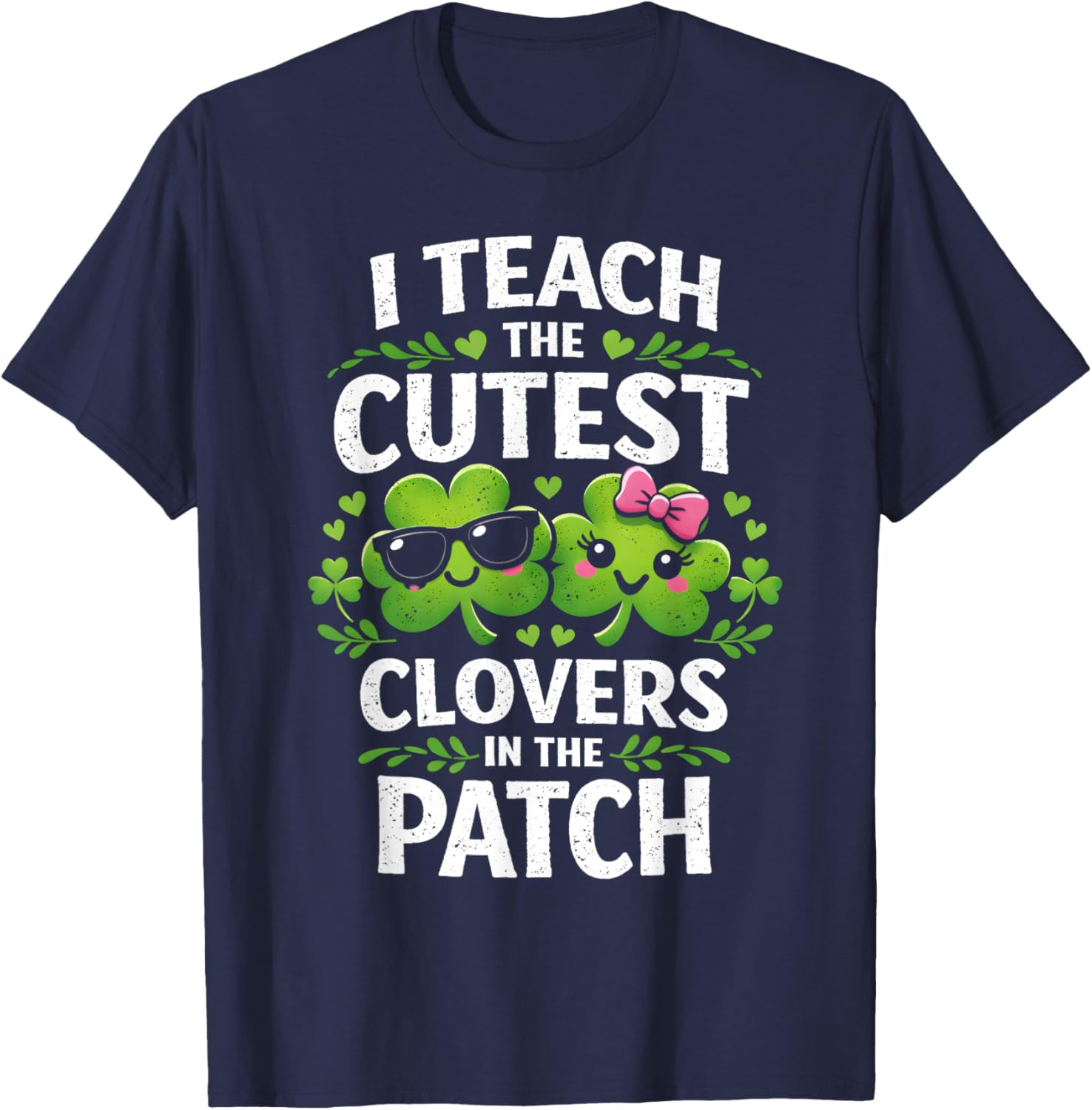Women's St Patricks Day I Teach The Cutest Clovers in Patch T-Shirt - T-Shirt | Navy