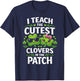 Women's St Patricks Day I Teach The Cutest Clovers in Patch T-Shirt - T-Shirt | Navy