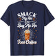 Smack My Ass and Buy Me an Iced Coffee Funny Coffee Lovers T-Shirt - T-Shirt | Navy