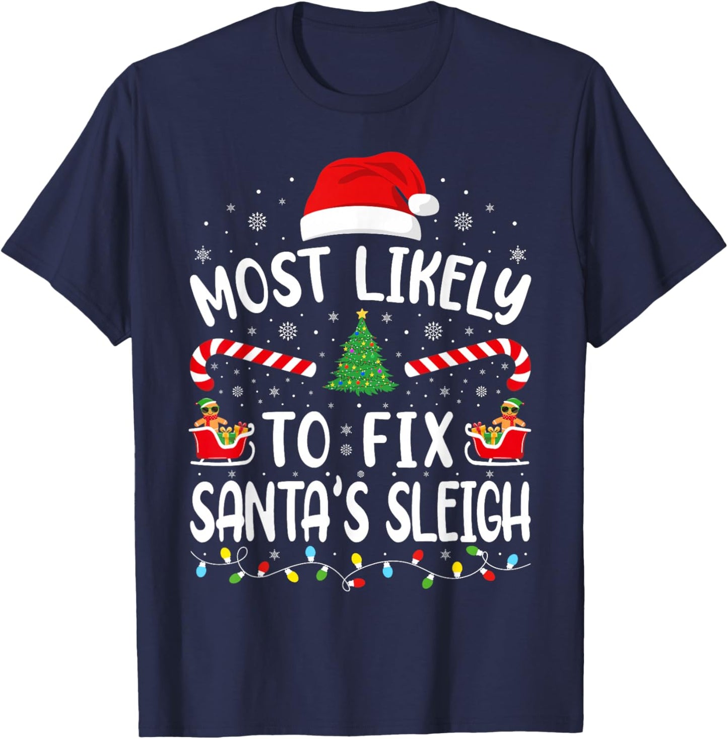 Most Likely to Fix Santa Sleigh Xmas Family Matching Tree T-Shirt - T-Shirt | Navy