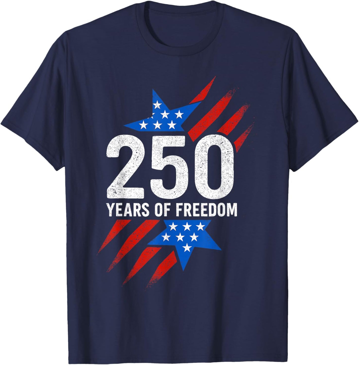 250 Years of Freedom American Flag 250th Birthday T-Shirt - T-Shirt | Navy