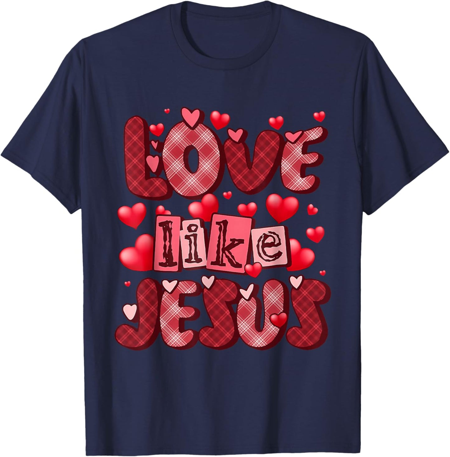 Love Like Jesus Valentine's Day Red Plaid Hearts Christian T-Shirt - T-Shirt | Navy