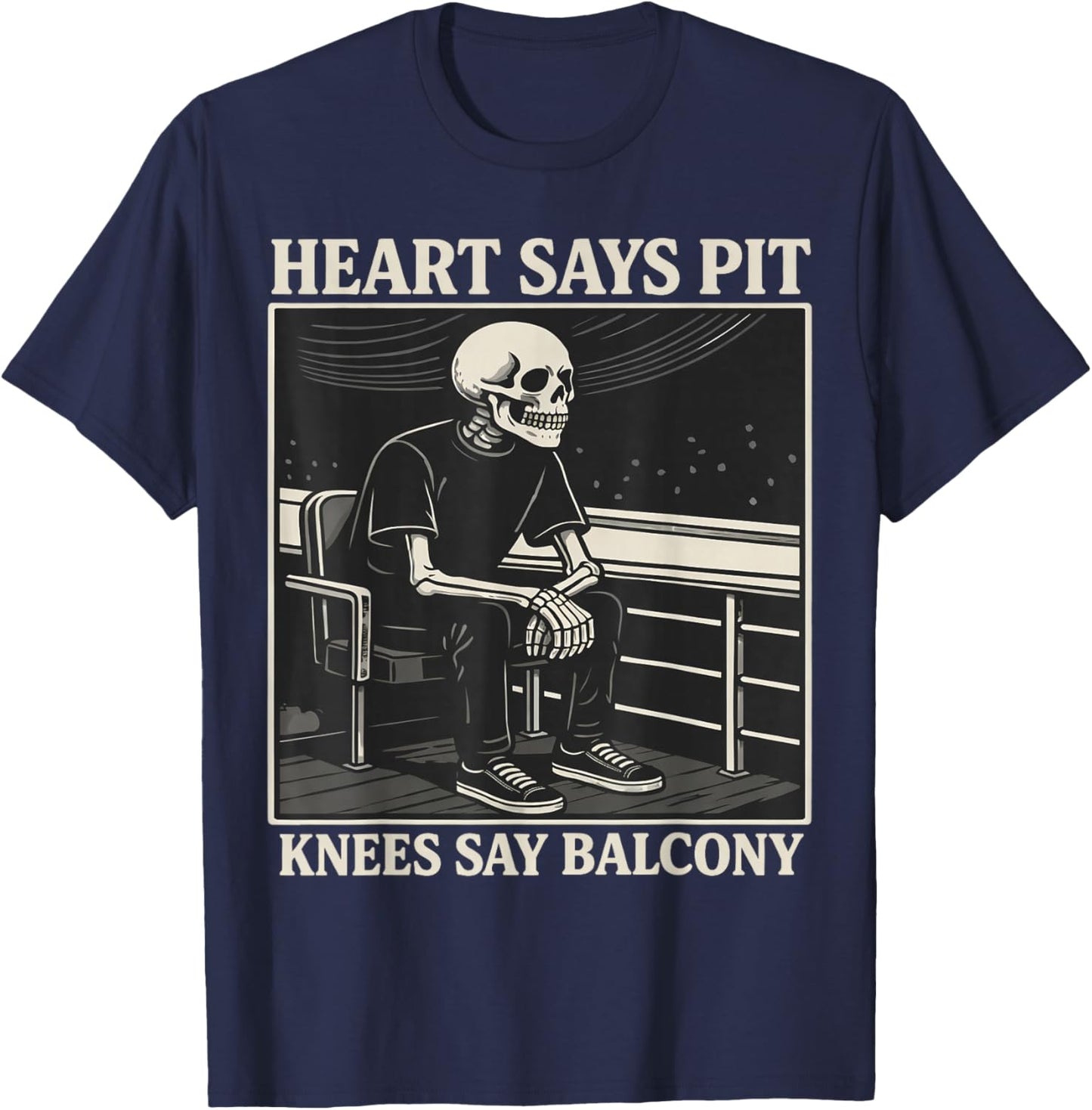 Heart Says Pit Knees Say Balcony Funny Old Men Music Quote T-Shirt - T-Shirt | Navy