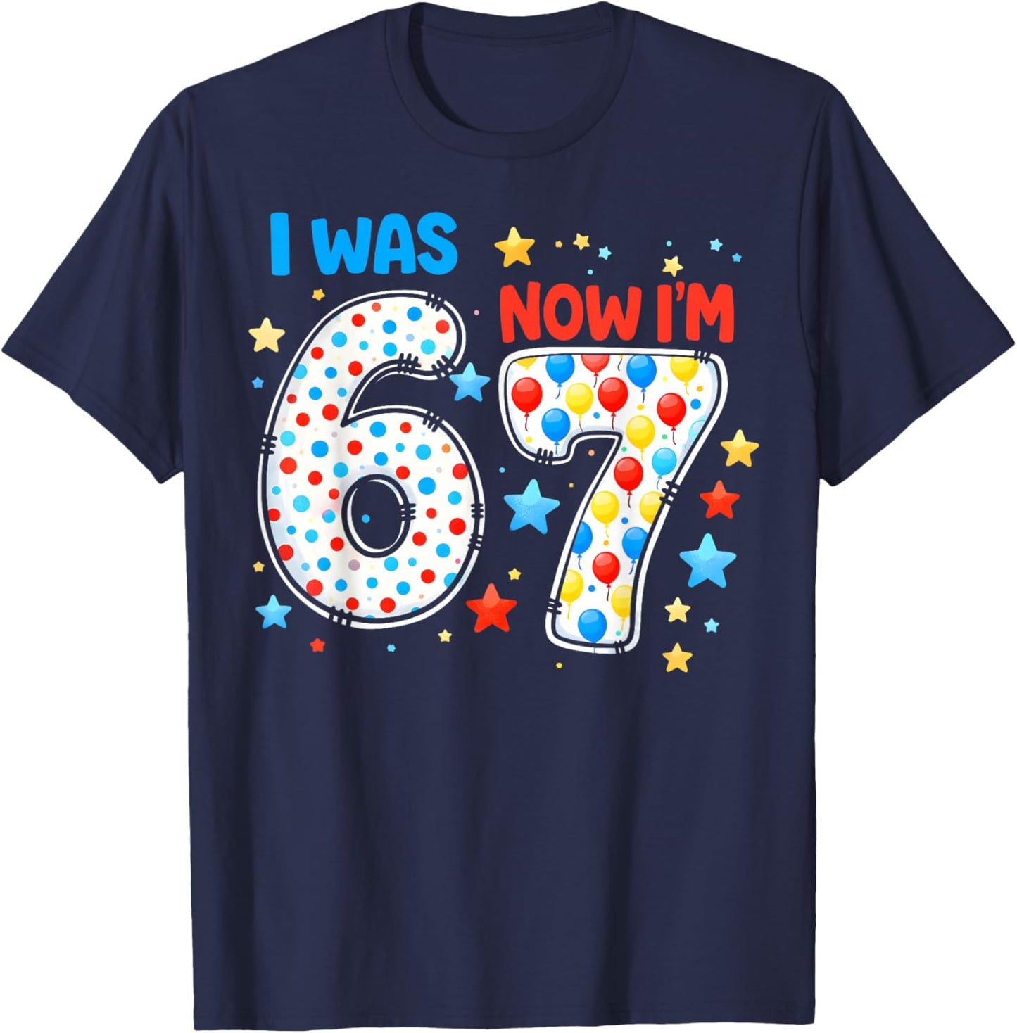 I was 6 Now I'm 7 Birthday Funny Gifts for Boys Girls Kids T-Shirt - T-Shirt | Navy