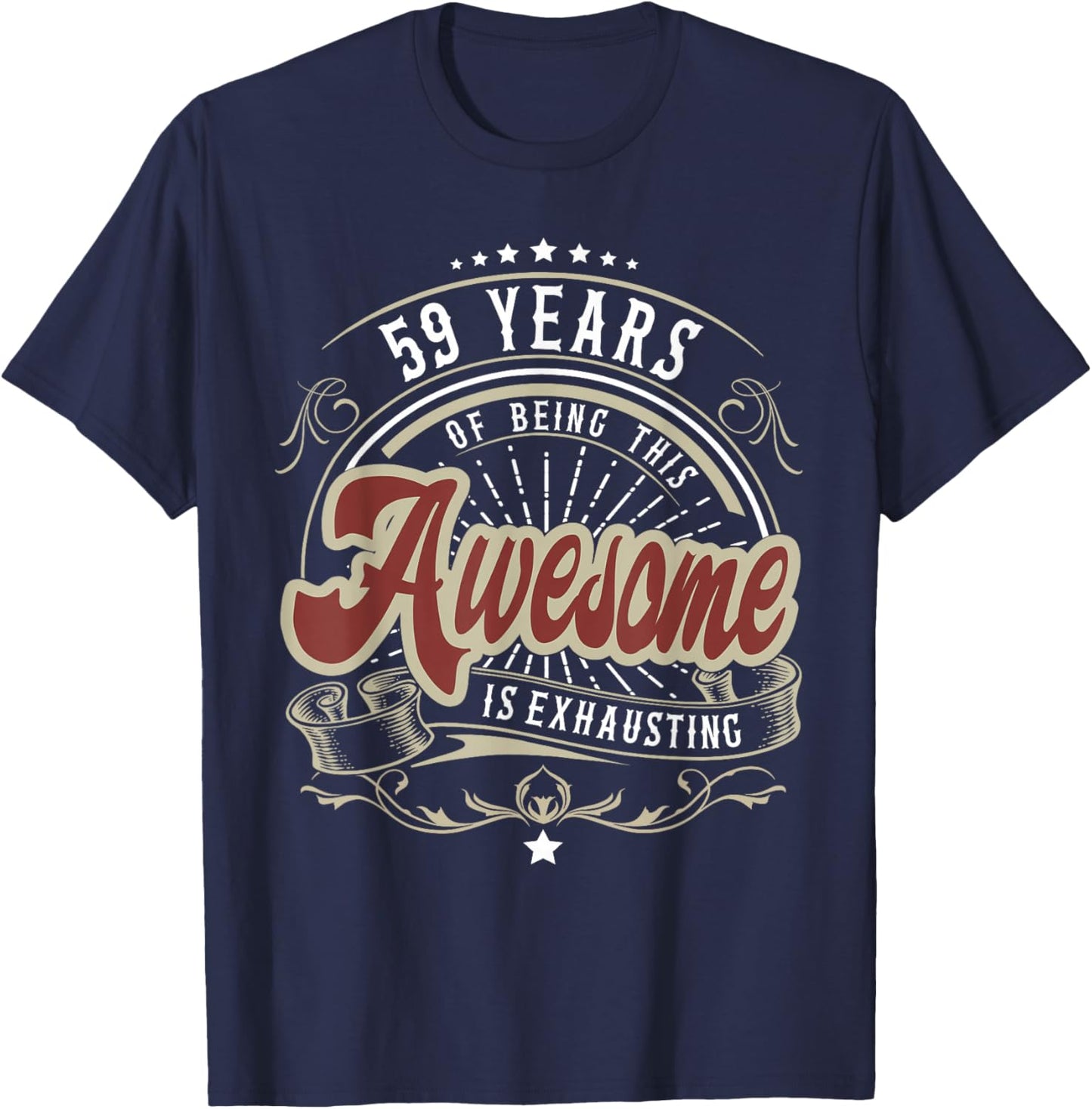 59 Years Being Awesome is Exhausting, 59th Birthday Funny T-Shirt - T-Shirt | Navy