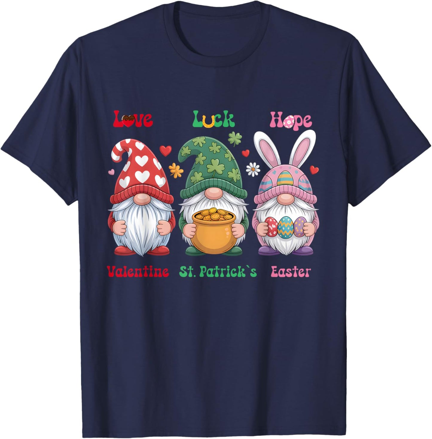 Cute Valentines St Patrick Easter Holidays Garden Gnomes T-Shirt - T-Shirt | Navy