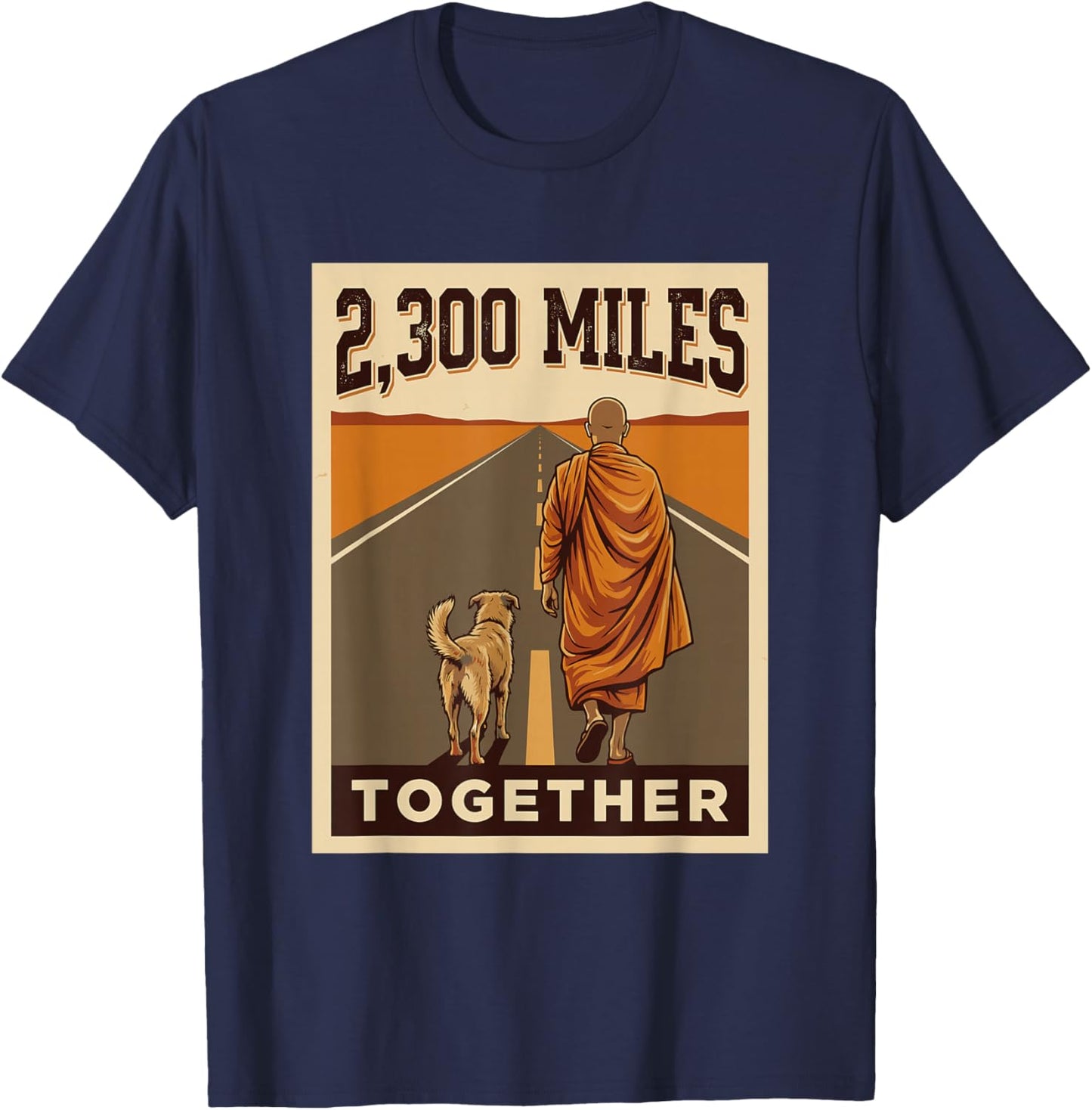 2,300 Miles Together Walk for Peace Monk and Dog Aloka Retro T-Shirt - T-Shirt | Navy