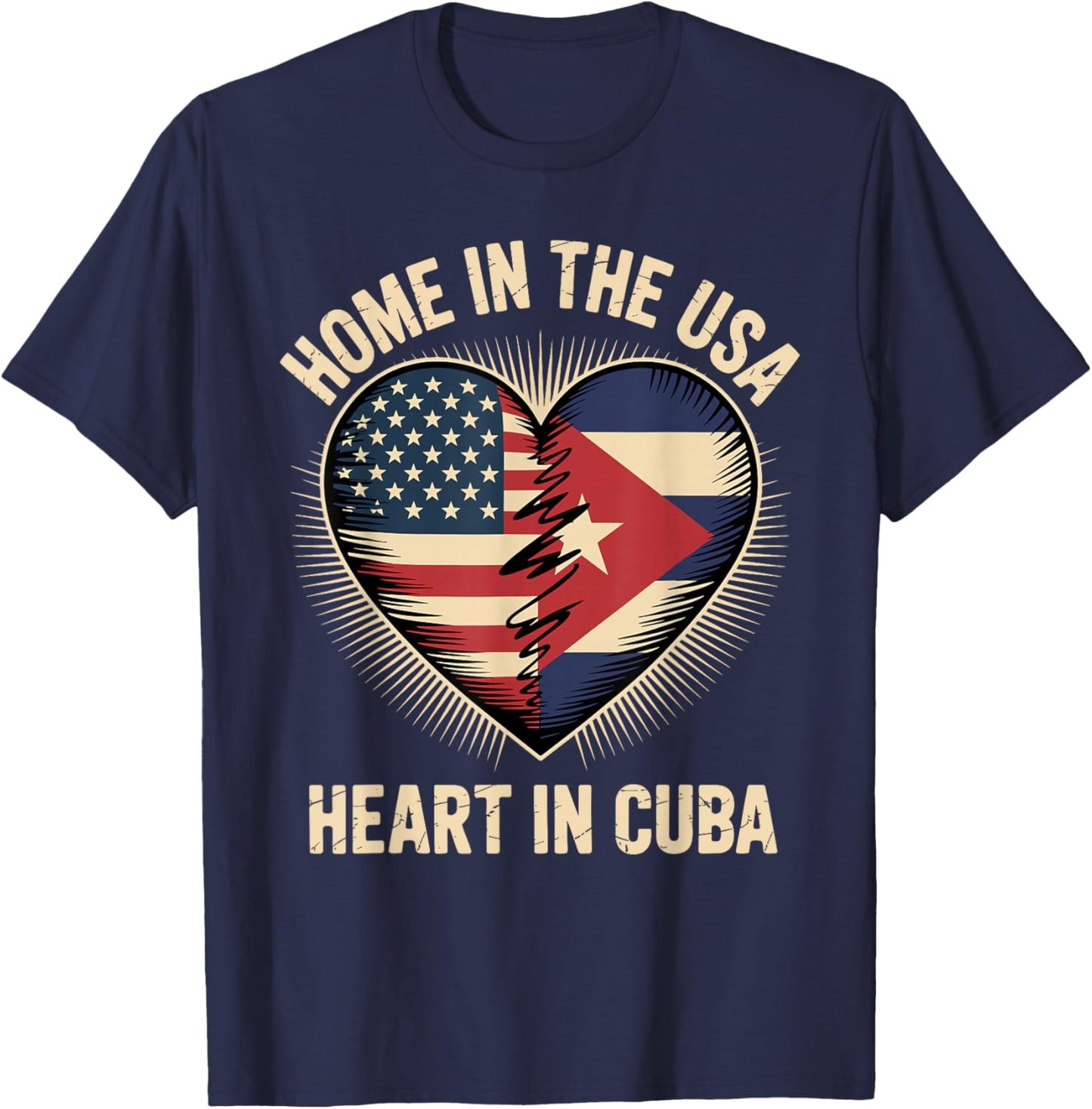 Home in The USA Heart in Cuba American Cuban America T-Shirt - T-Shirt | Navy