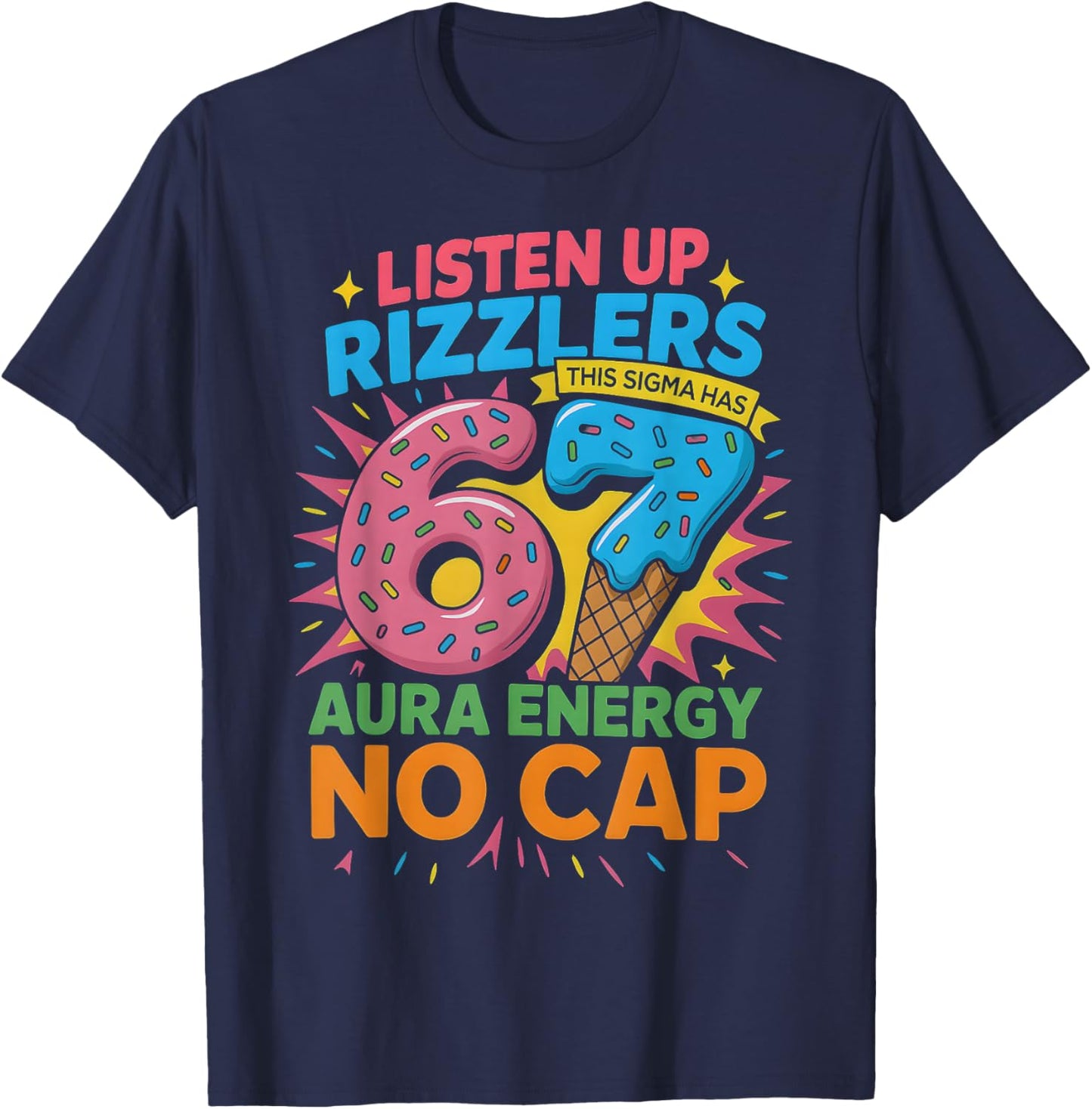 HUGvyn Listen Up Rizzlers Sigma Has 67 Aura Energy Six Seven T-Shirt - T-Shirt | Navy