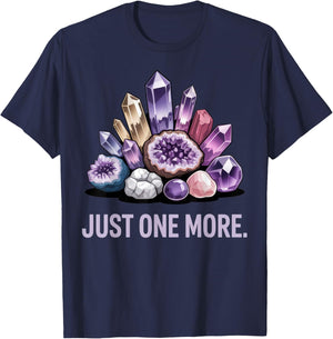 Just One More Crystal Lover Gem Collector Fun Mineral T-Shirt - T-Shirt | Navy