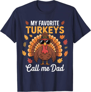 Funny Thanksgiving Fall My Favorite Turkeys Calls Me Dad T-Shirt - T-Shirt | Navy
