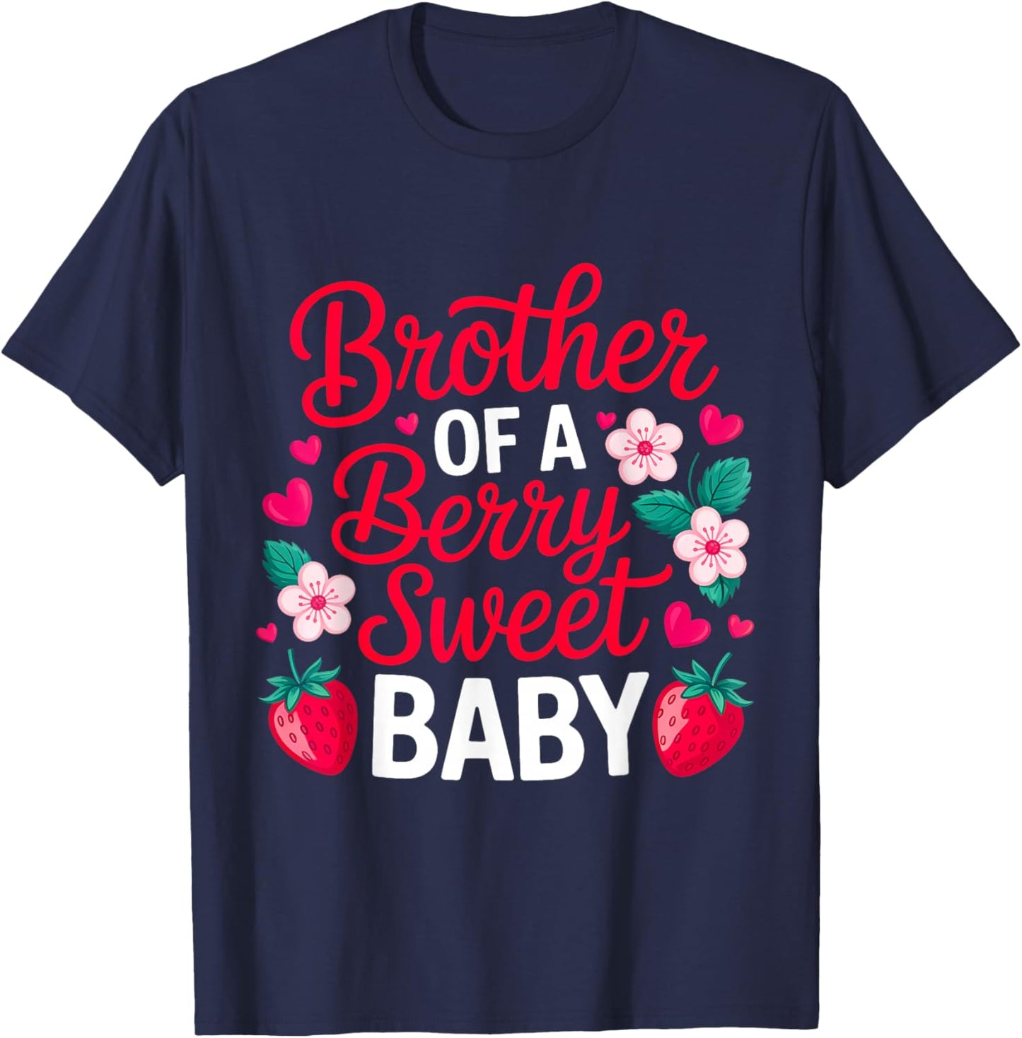 Brother of A Berry Sweet One Strawberry Baby First Birthday T-Shirt - T-Shirt | Navy