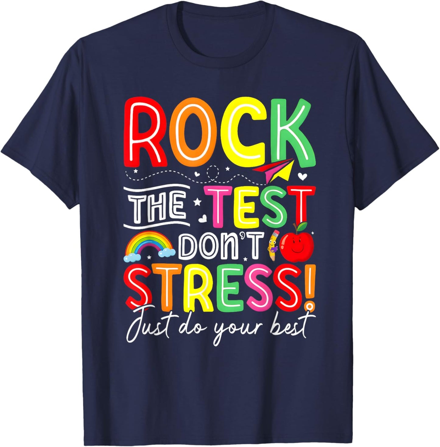 Rock The Test Don't Stress Just Do Your Best Teacher Testing T-Shirt - T-Shirt | Navy