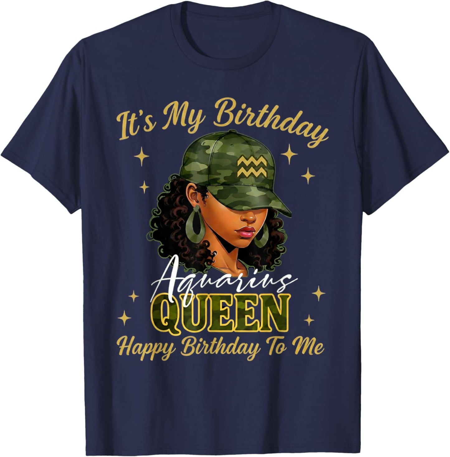 Aquarius Queen Black Woman with Cap Camo It's My Birthday T-Shirt - T-Shirt | Navy