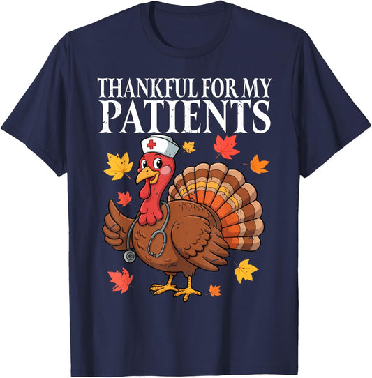 Thankful for My Patients Fall Turkey Nurse Thanksgiving T-Shirt - T-Shirt | Navy